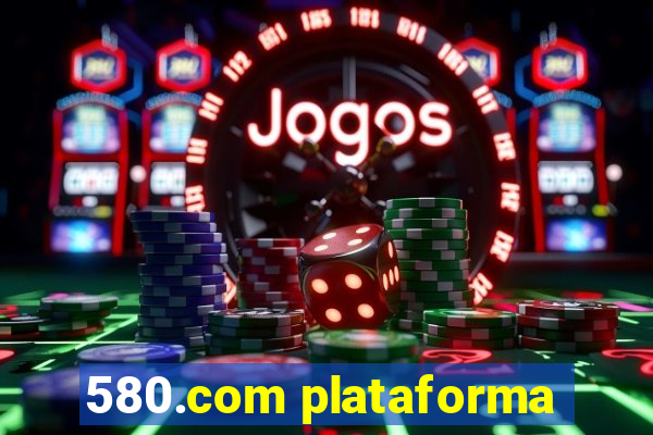 580.com plataforma
